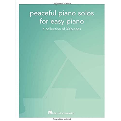 Peaceful Piano Solos For Easy Piano: A Collection of 30 Pieces