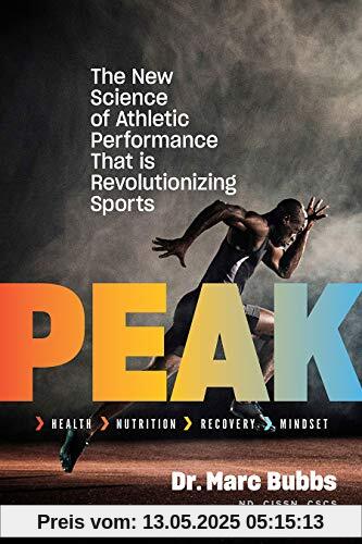 Peak: The New Science of Athletic Performance That is Revolutionizing Sports