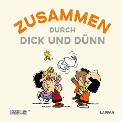 Peanuts Geschenkbuch: Zusammen durch dick und dünn von Lappan Verlag