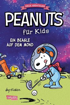 Ein Beagle auf dem Mond / Peanuts für Kids - Neue Abenteuer Bd.1 von Carlsen / Carlsen Comics