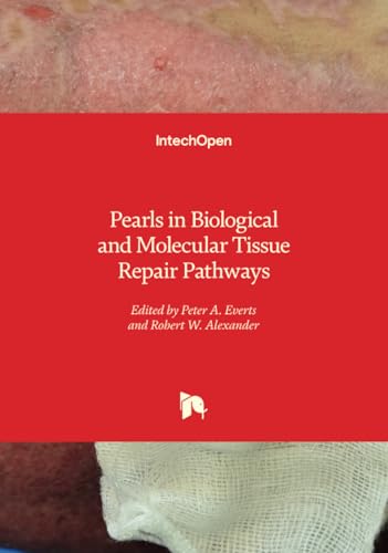 Pearls in Biological and Molecular Tissue Repair Pathways Pearls in Biological and Molecular Tissue Repair Pathways von IntechOpen