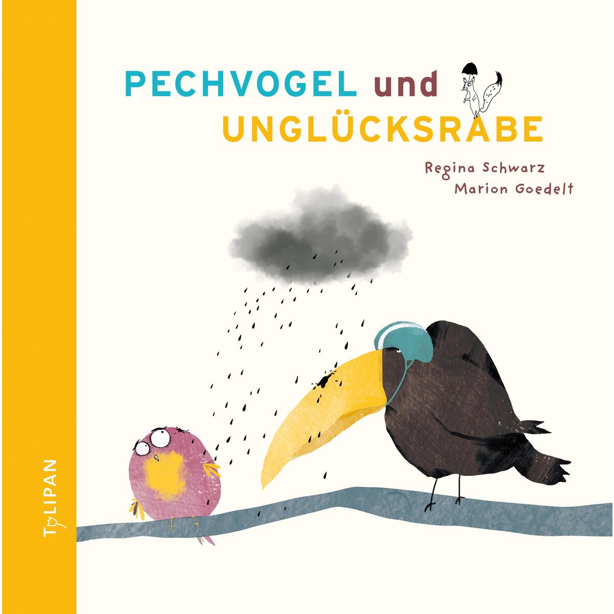 Pechvogel und Unglücksrabe von Tulipan Verlag