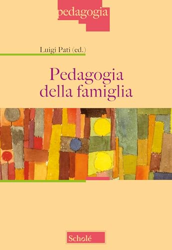 Pedagogia della famiglia. Nuova ediz. Pedagogia della famiglia. Nuova ediz. von Morcelliana