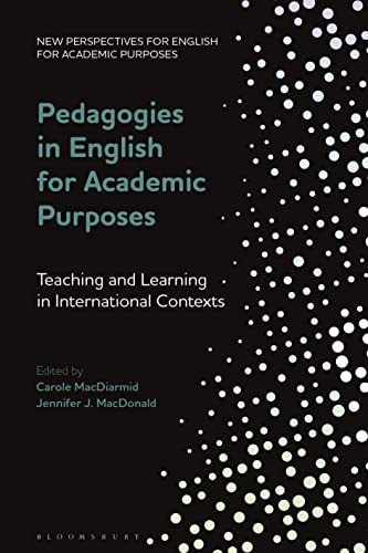 Pedagogies in English for Academic Purposes: Teaching and Learning in International Contexts (New Perspectives for English for Academic Purposes) von Bloomsbury Academic