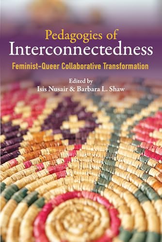 Pedagogies of Interconnectedness: Feminist-Queer Collaborative Transformation (Transformations: Womanist Studies) von University of Illinois Press