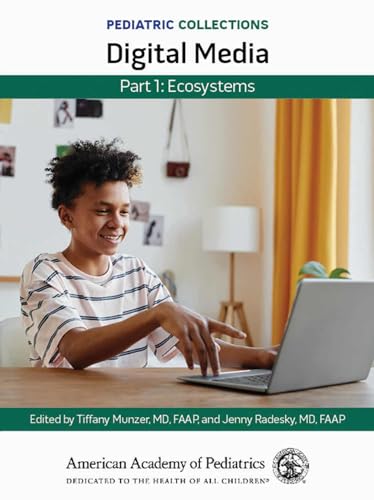 Pediatric Collections: Digital Media: Part 1: Ecosystems Pediatric Collections: Digital Media: Part 1: Ecosystems von American Academy of Pediatrics