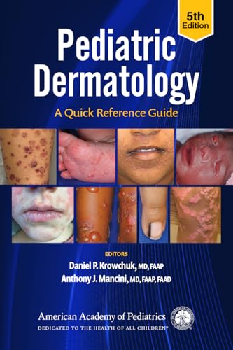 Pediatric Dermatology: A Quick Reference Guide Pediatric Dermatology: A Quick Reference Guide von American Academy of Pediatrics