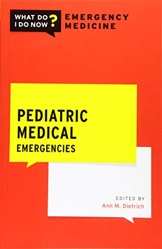 Pediatric Medical Emergencies (What Do I Do Now Emergency Medicine) von Oxford University Press, USA