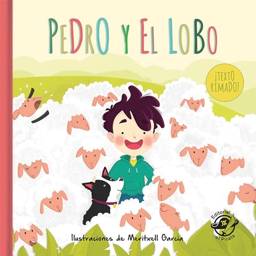 Pedro y el lobo. El pastor mentiroso: Cuentos tradicionales: Libro infantil para niños de 2-5 años: Con texto rimado Pedro y el lobo. El pastor mentiroso: Cuentos tradicionales: Libro infantil para niños de 2-5 años: Con texto rimado