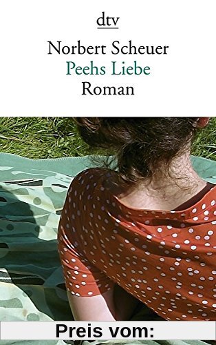 Peehs Liebe: Roman (dtv Fortsetzungsnummer 10)