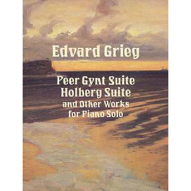 Peer Gynt Suite + Holberg Suite + other works Peer Gynt Suite + Holberg Suite + other works
