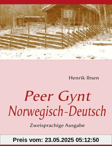 Peer Gynt: Zweisprachige Ausgabe: Deutsch / Norwegisch