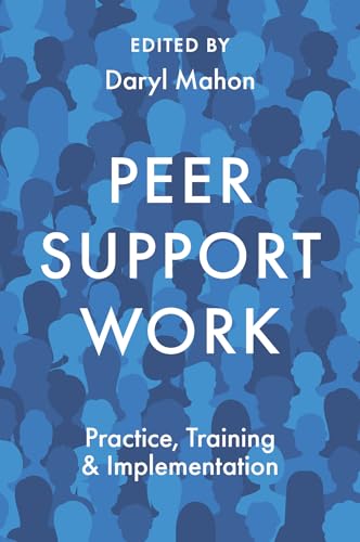 Peer Support Work: Practice, Training & Implementation von Emerald Publishing Limited