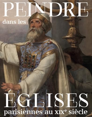 Peindre dans les églises Parisiennes au XIXe siècle