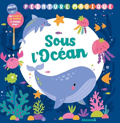 Peinture magique - Sous l'océan - Avec un pinceau et une palette de couleurs à chaque page ! Peinture magique - Sous l'océan - Avec un pinceau et une palette de couleurs à chaque page ! von HEMMA