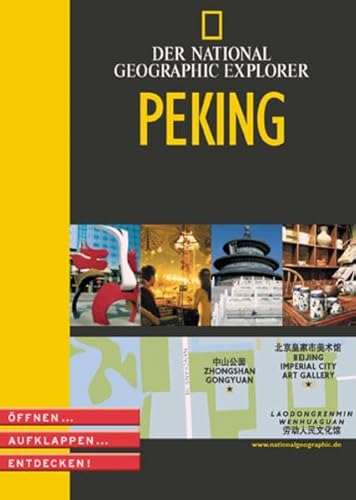 Peking: Öffnen . . . Aufklappen . . . Entdecken! (National Geographic Explorer)