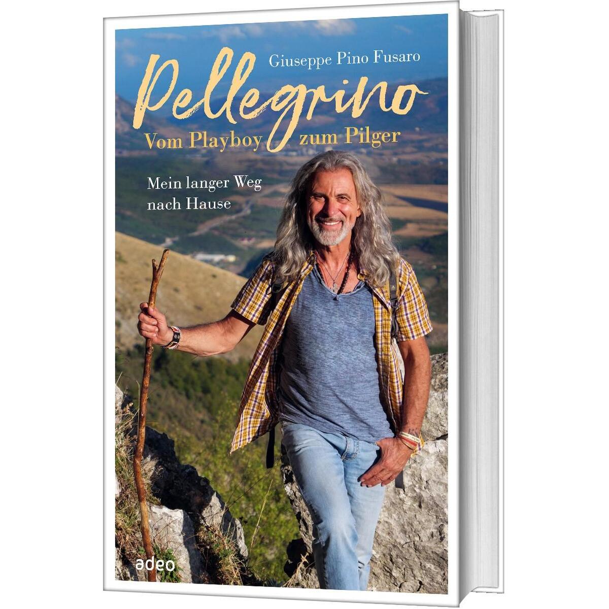 Pellegrino: Vom Playboy zum Pilger von Adeo