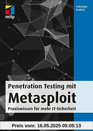 Penetration Testing mit Metasploit: Praxiswissen für mehr IT-Sicherheit (mitp Professional)