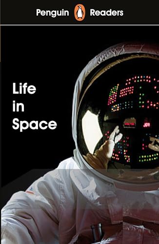Penguin Readers Level 2: Life in Space (ELT Graded Reader): Abridged Edition Penguin Readers Level 2: Life in Space (ELT Graded Reader): Abridged Edition von Penguin