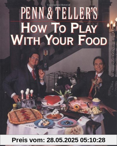 Penn & Teller's How to Play with Your Food
