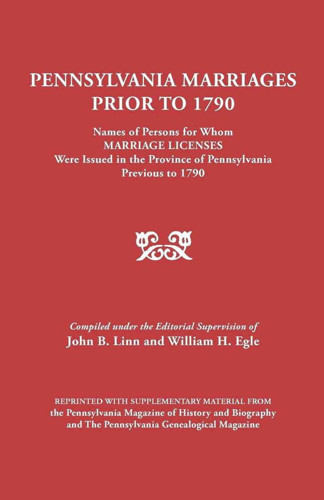 Pennsylvania Marriages Prior to 1790 von Clearfield