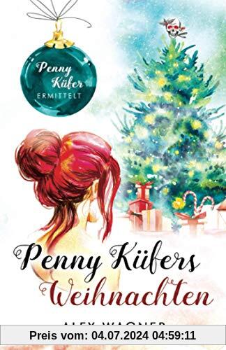 Penny Küfers Weihnachten: Kriminalroman