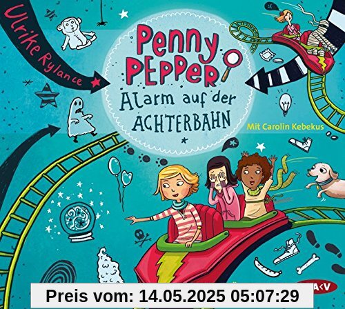 Penny Pepper - Teil 2: Alarm auf der Achterbahn: Szenische Lesung mit Musik mit Carolin Kebekus (1 CD)