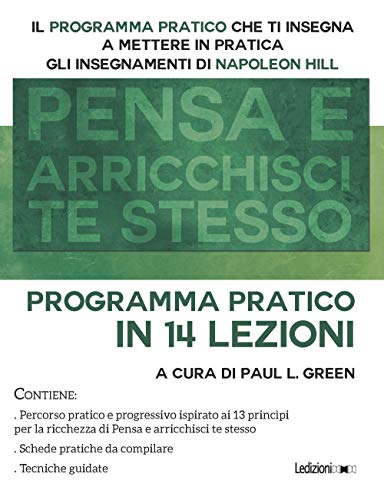 Pensa e arricchisci te stesso. Programma pratico in 14 lezioni Pensa e arricchisci te stesso. Programma pratico in 14 lezioni von Ledizioni