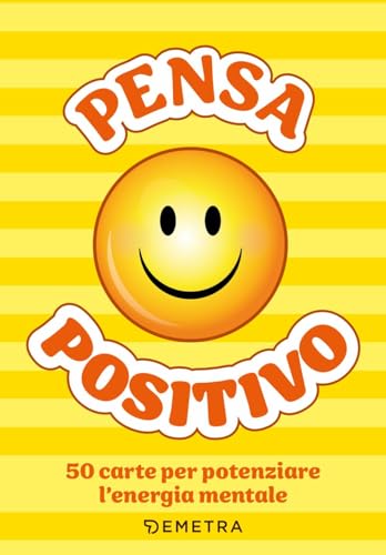Pensa positivo. Le carte. 50 carte per potenziare l'energia mentale. Con 52 Carte (Pensare positivo) von Demetra