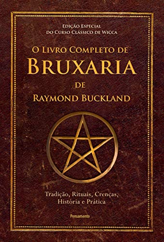 Pensamento O Livro Completo de Bruxaria de Raymon Buckland: Tradição, Rituais, Crenças, História e Prática
