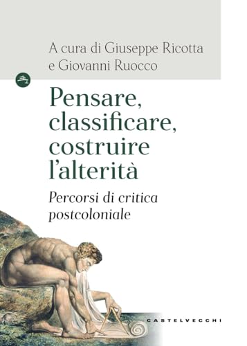 Pensare, classificare, costruire l'alterità. Percorsi di critica postcoloniale (Le Navi) von Castelvecchi