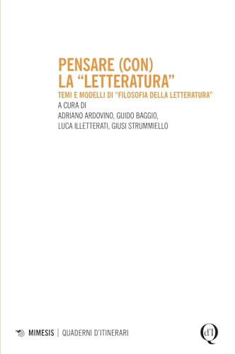 Pensare (con) la «letteratura». Temi e modelli di «filosofia della letteratura» (Quaderni d'itinerari) von Mimesis