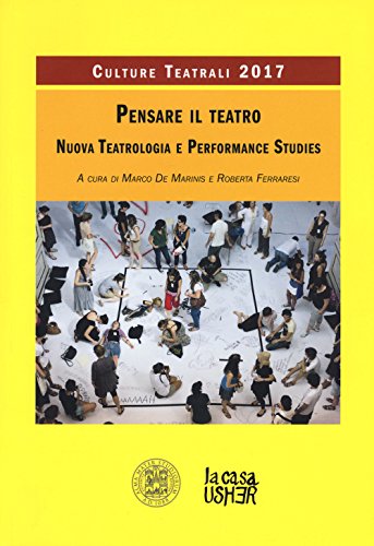Pensare il teatro. Nuova teatrologia e performance studies. Culture teatrali 2017 von La Casa Usher