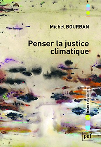 Penser la justice climatique : Devoirs et politiques von Presses Universitaires de France - PUF