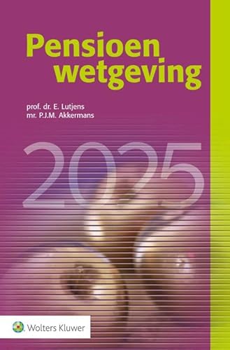 Pensioenwetgeving 2025 Pensioenwetgeving 2025 von Wolters Kluwer Nederland B.V.