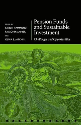 Pension Funds and Sustainable Investment: Challenges and Opportunities (Pension Research Council)