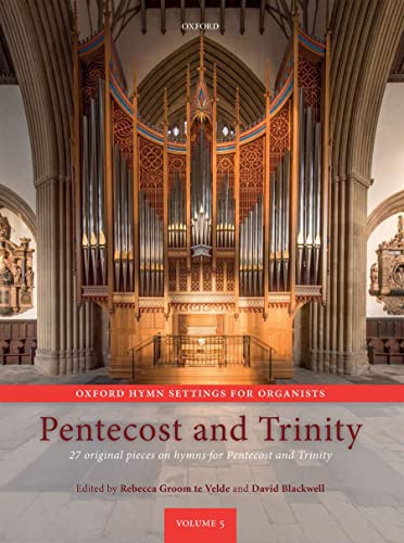 Pentecost and Trinity: 27 Original Pieces on Hymns for Pentecost and Trinity (Oxford Hymn Settings for Organists) von Oxford University