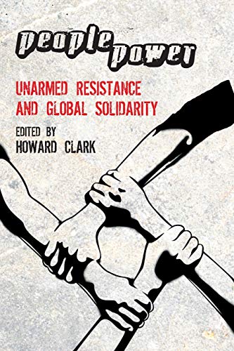 People Power: Unarmed Resistance and Global Solidarity