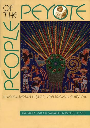 People of the Peyote: Huichol Indian History, Religion, and Survival: Huichol Indian History, Religion, & Survival von University of New Mexico Press