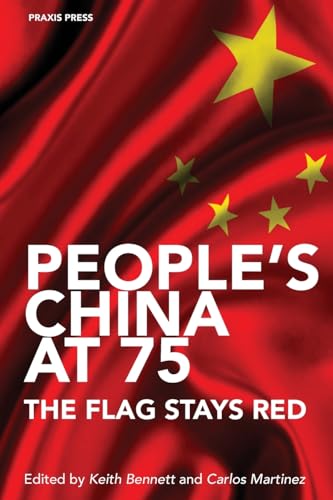 People's China at 75 - The Flag Stays Red von Praxis Press