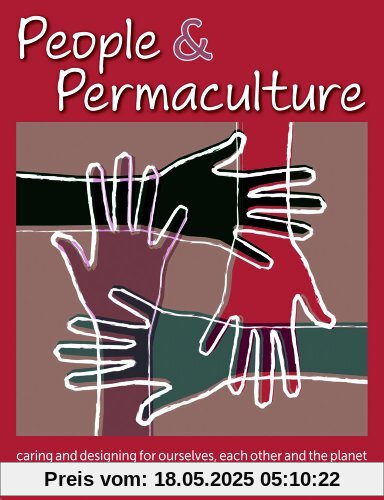 People & Permaculture Design: Caring & Designing for Ourselves, Each Other & The Planet