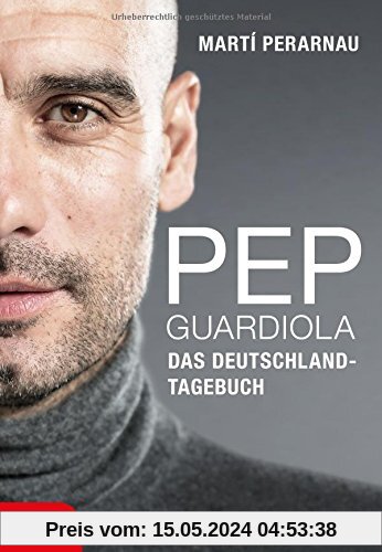 Pep Guardiola - Das Deutschland-Tagebuch