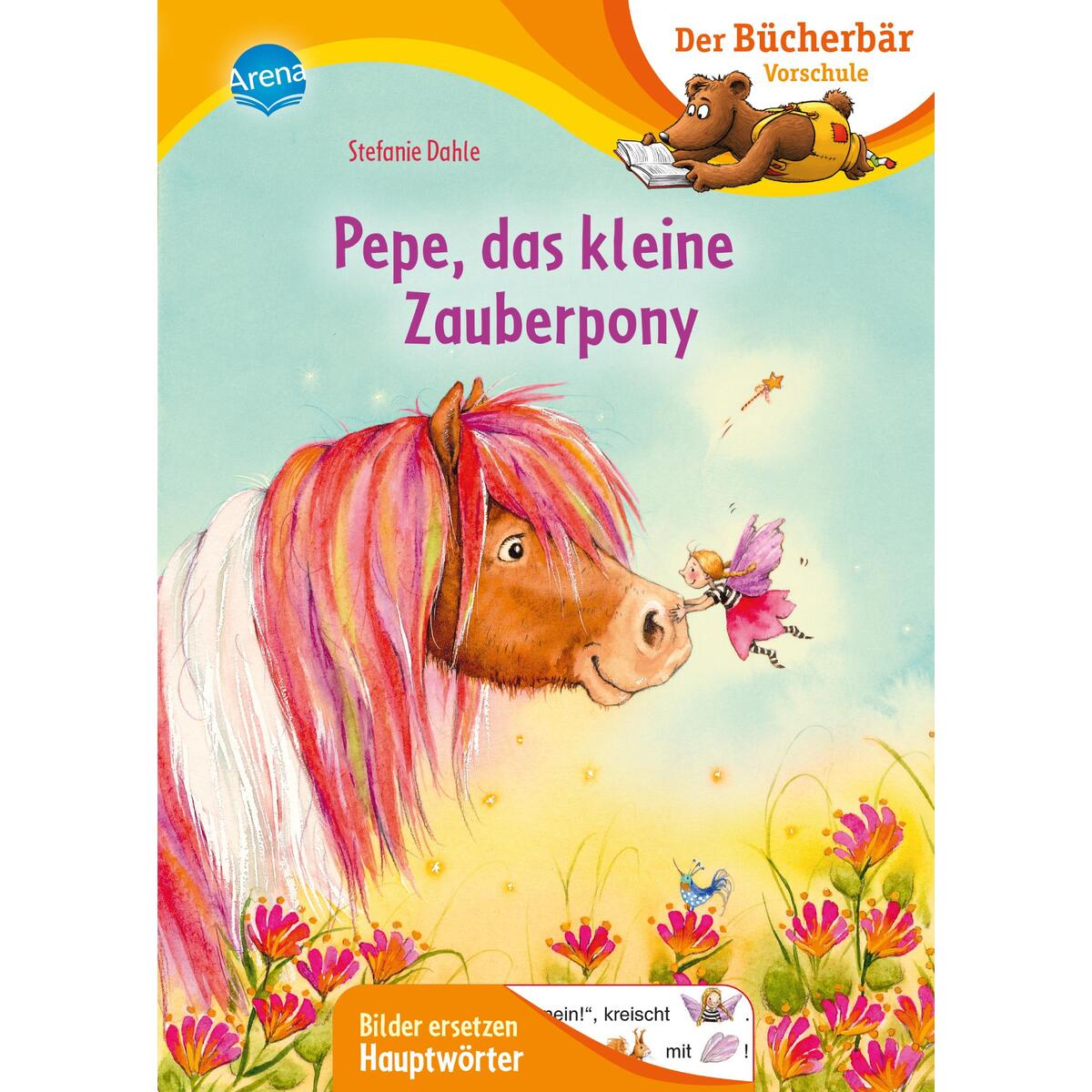 Pepe, das kleine Zauberpony Pepe, das kleine Zauberpony von Arena Verlag GmbH