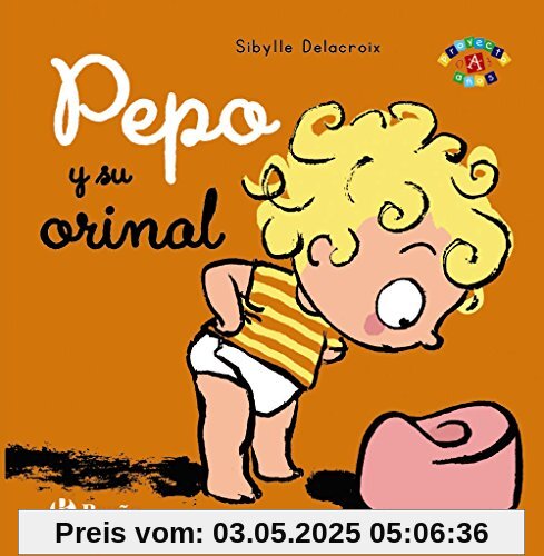 Pepo y su orinal (Castellano - A PARTIR DE 0 AÑOS - PROYECTO DE 0 A 3 AÑOS - Libros emocionales)