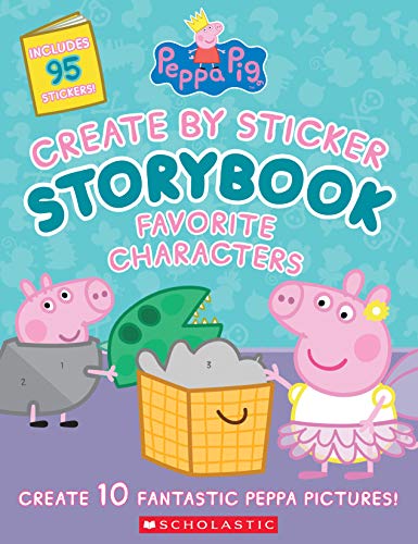 Peppa Pig - Create by Sticker Favorite Characters von Scholastic