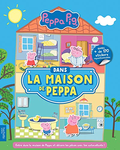 Peppa Pig - Dans la maison de Peppa: Avec plus de 170 stickers repositionnables