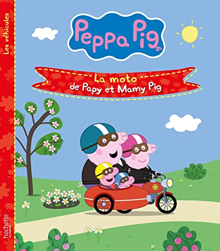 Peppa Pig - La moto de Papy et Mamy Pig von HACHETTE JEUN.