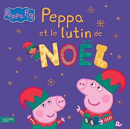 Peppa Pig - Peppa et le lutin de Noël von HACHETTE JEUN.