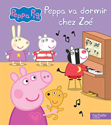 Peppa Pig - Peppa va dormir chez Zoé von Hachette