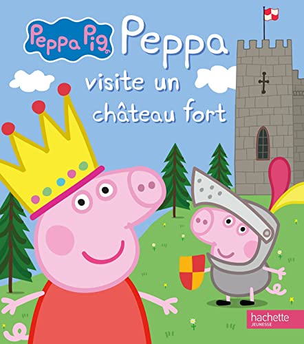 Peppa Pig - Peppa visite un château fort von HACHETTE JEUN.